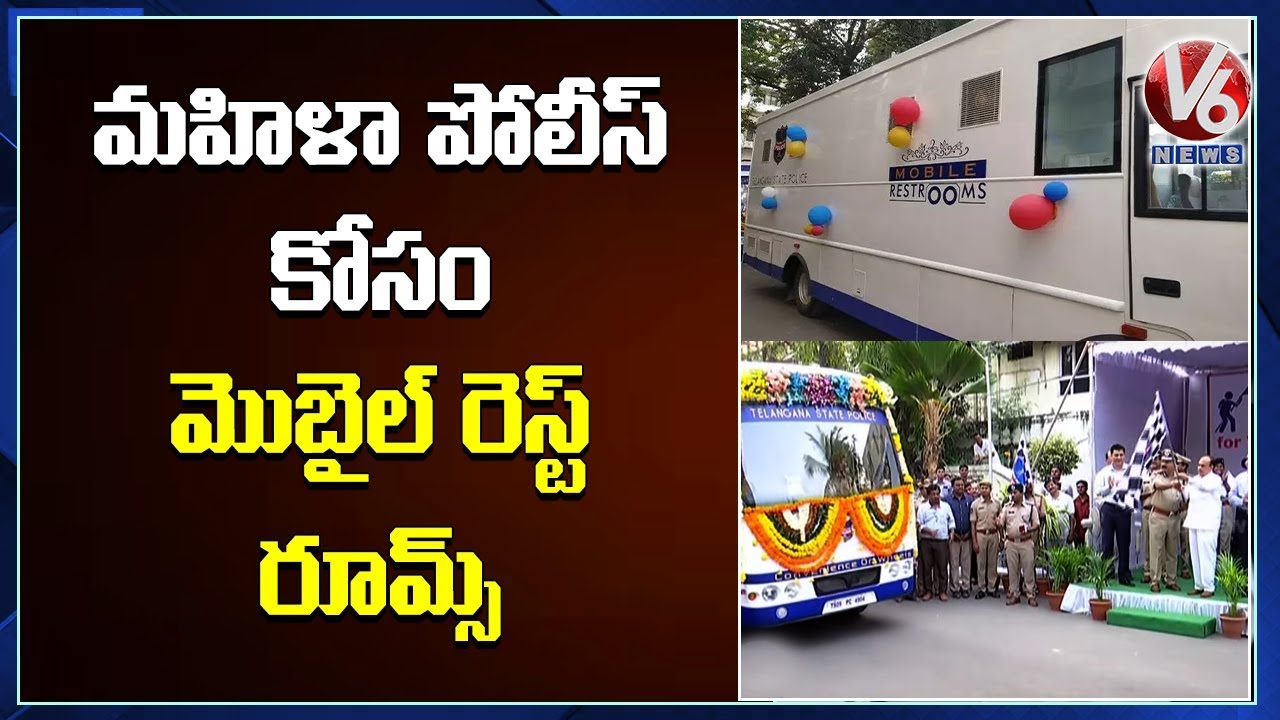 Mobile Restrooms And Toilets Vehicles For Telangana Women Cops