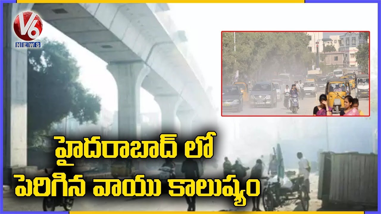 Air Pollution Levels On Rise In Hyderabad | V6 News