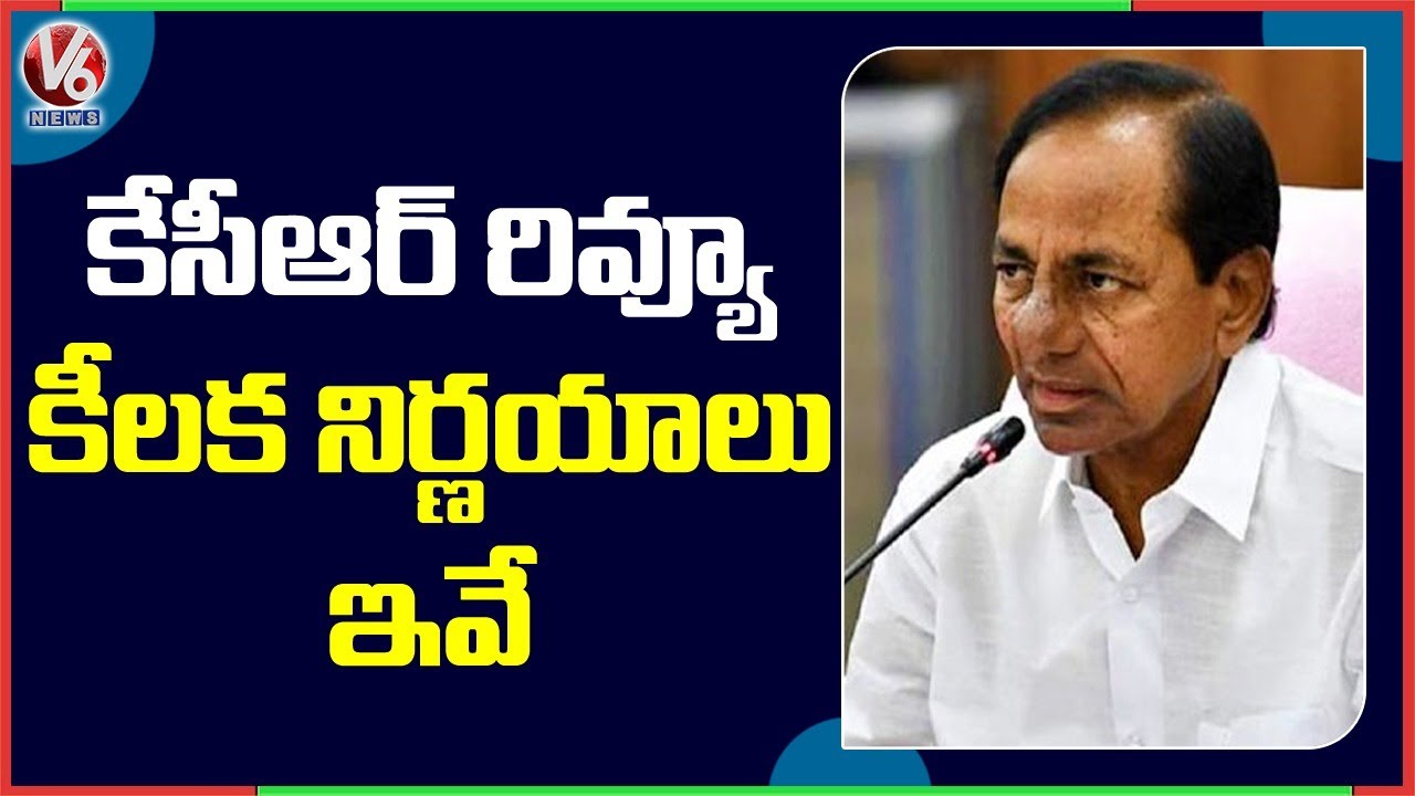 CM KCR Takes Key Decisions In Review Meeting | V6 News