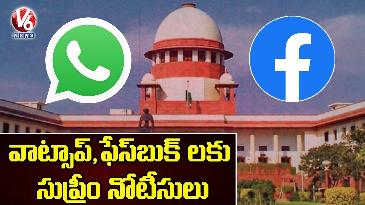 Supreme Court Issues Notice to WhatsApp, Facebook Over New Privacy Policy | V6 News
