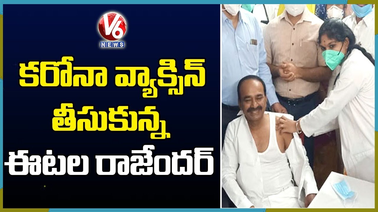 Minister Etela Rajender Takes First Dose Of Covid-19 Vaccine | Hyderabad | V6 News