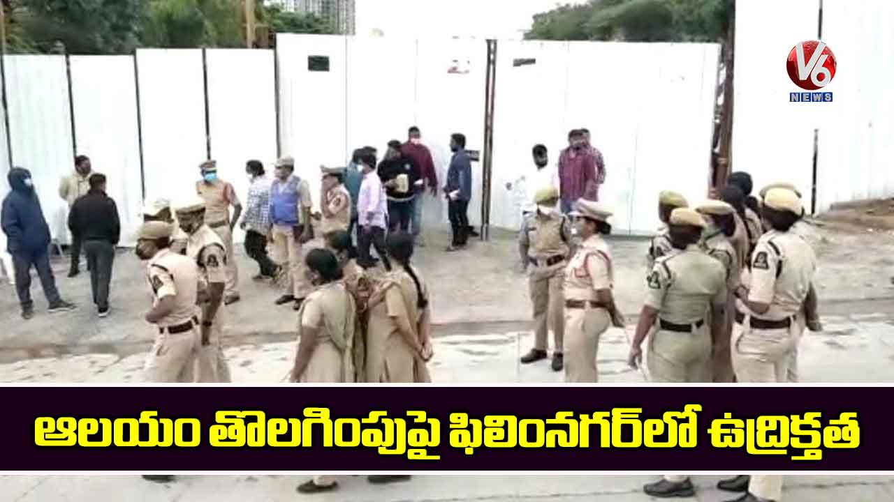 ఆలయం తొలగింపుపై ఫిలింనగర్లో ఉద్రిక్తత