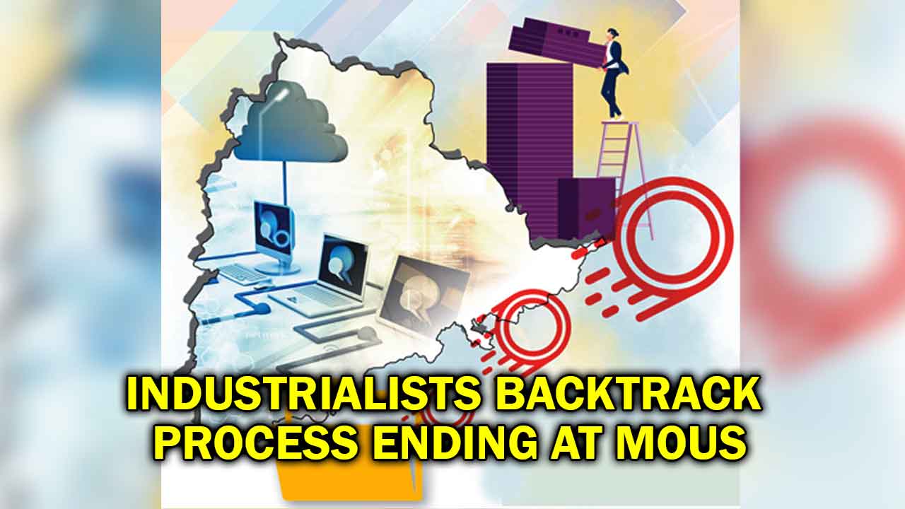 Industrialists backtrack Process ending at MOUs