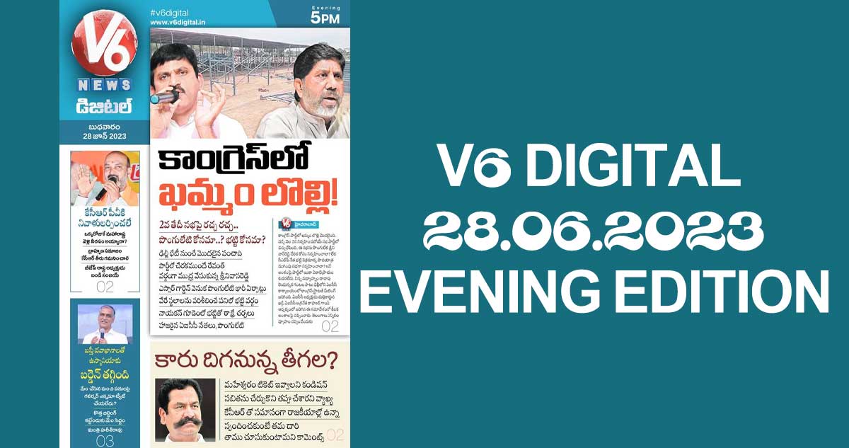 V6 DIGITAL  28.06.2023  EVENING EDITION