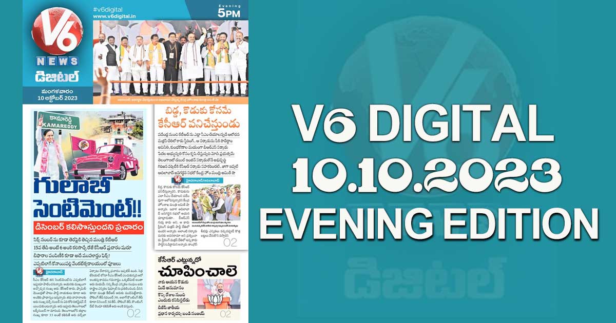 V6 DIGITAL 10.10.2023 EVENING EDITON