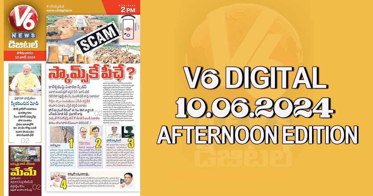 V6 DIGITAL 10.06.2024 AFTERNOON EDITION