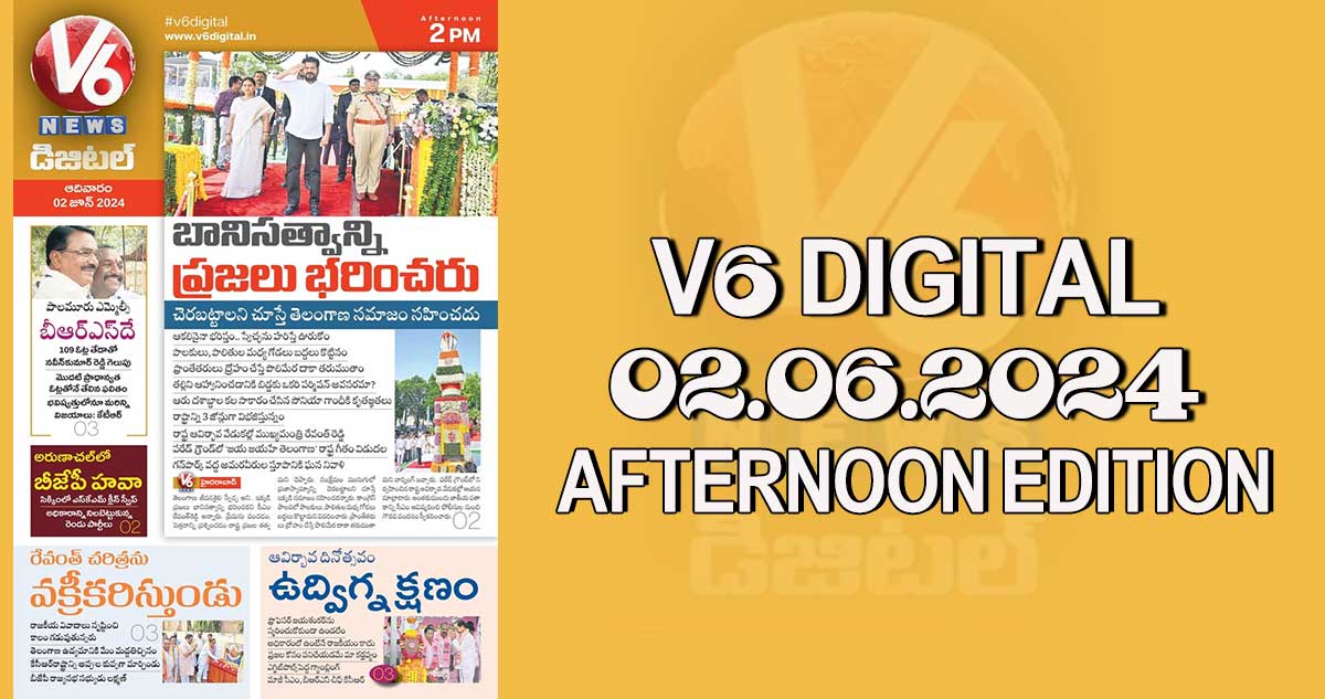 V6 DIGITAL 02.06.2024 AFTERNOON EDITION