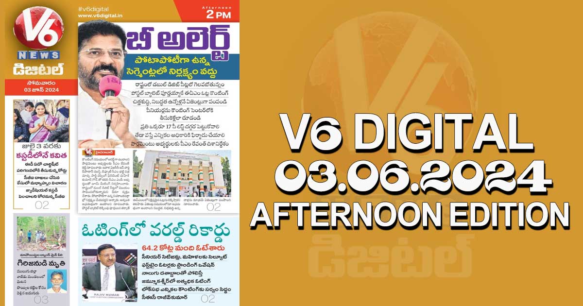 V6 DIGITAL 03.06.2024 AFTERNOON EDITION