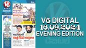 V6 DIGITAL 16.09.2024​ EVENING EDITION​