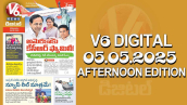 V6 DIGITAL 05.05.2025 AFTERNOON EDITION