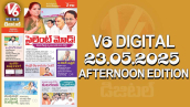 V6 DIGITAL 23.05.2025 AFTERNOON EDITION
