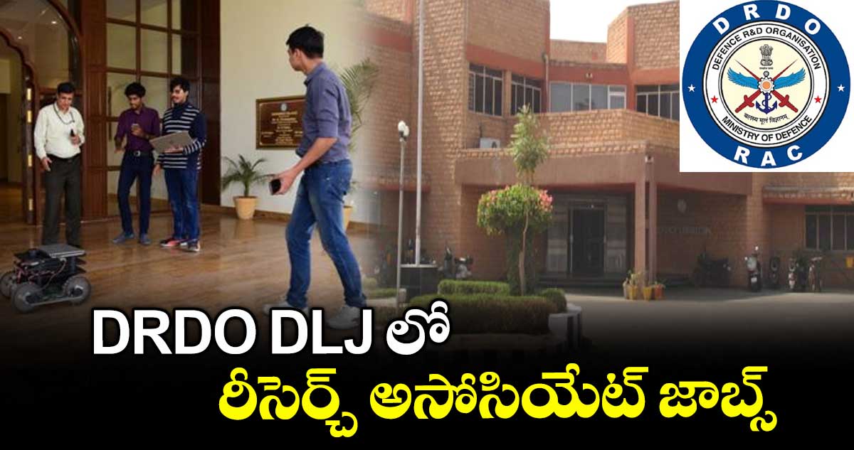 DRDO DLJ లో రీసెర్చ్ అసోసియేట్ జాబ్స్