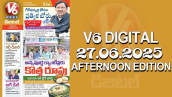 V6 DIGITAL 27.06.2025 AFTERNOON EDITION