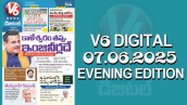 V6 DIGITAL 07.06.2025 EVENING EDITION