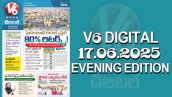 V6 DIGITAL 17.06.2025 EVENING EDITION