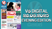 V6 DIGITAL 28.06.2025 EVENING EDITION