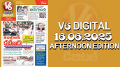 V6 DIGITAL 16.06.2025 AFTERNOON EDITION