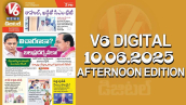 V6 DIGITAL 10.06.2025 AFTERNOON EDITION