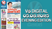 V6 DIGITAL 05.06.2025 EVENING EDITION