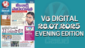 V6 DIGITAL 28.07.2025 EVENING EDITION