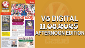 V6 DIGITAL 11.08.2025 AFTERNOON EDITION