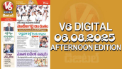 V6 DIGITAL 06.08.2025 AFTERNOON EDITION
