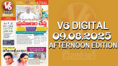 V6 DIGITAL 09.08.2025 AFTERNOON EDITION