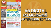 V6 DIGITAL 21.08.2025 AFTERNOON EDITION 