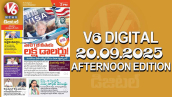 V6 DIGITAL 20.09.2025 AFTERNOON EDITION