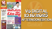 V6 DIGITAL 13.10.2025 AFTERNOON EDITION