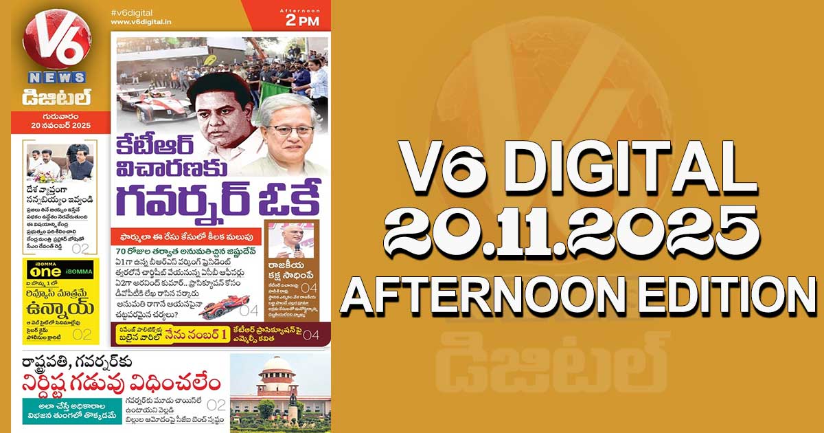 V6 DIGITAL 20.11.2025 AFTERNOON EDITION 