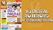 V6 DIGITAL 20.11.2025 AFTERNOON EDITION 