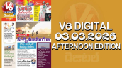V6 DIGITAL 03.03.2026 AFTERNOON EDITION