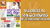 V6 DIGITAL 24.03.2026 AFTERNOON EDITION