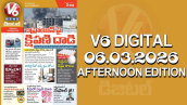 V6 DIGITAL 06.03.2026 AFTERNOON EDITION