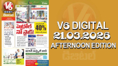 V6 DIGITAL 21.03.2026 AFTERNOON EDITION