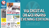 V6 DIGITAL 31.03.2026 EVENING EDITION