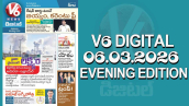 V6 DIGITAL 06.03.2026 EVENING EDITION