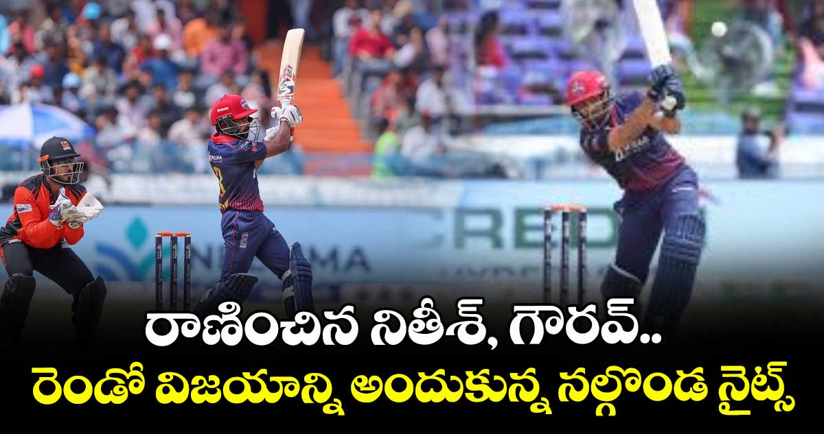 టీజీ 20 లీగ్‌: రాణించిన నితీశ్‌‌, గౌరవ్‌‌. రెండో విజయాన్ని అందుకున్న నల్గొండ నైట్స్