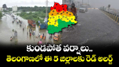 కుండపోత వర్షాలు..తెలంగాణలో ఈ 5 జిల్లాలకు రెడ్ అలర్ట్ 
